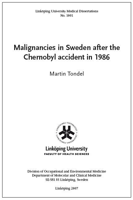 Tondel Martin. 2007. Malignancies in Sweden after the Chernobyl accident in 1986.